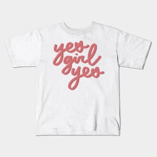 Yes girl yes Kids T-Shirt